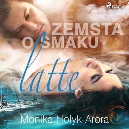 Zemsta o smaku latte af Monika Hołyk Arora