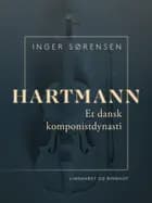 Hartmann. Et dansk komponistdynasti