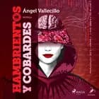 Hambrientos y cobardes af Ángel Vallecillo