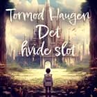 Det hvide slot af Tormod Haugen