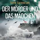 Der Mörder und das Mädchen af Sofie Sarenbrant