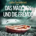 Das Mädchen und die Fremde af Sofie Sarenbrant