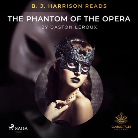 B. J. Harrison Reads The Phantom of the Opera af Gaston Leroux