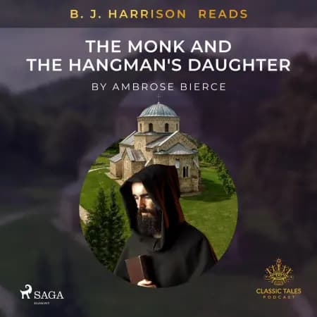 B. J. Harrison Reads The Monk and the Hangman's Daughter af Ambrose Bierce