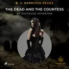B. J. Harrison Reads The Dead and the Countess