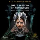 B. J. Harrison Reads She, A History of Adventure af H. Rider. Haggard