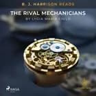 B. J. Harrison Reads The Rival Mechanicians af Lydia Maria Child