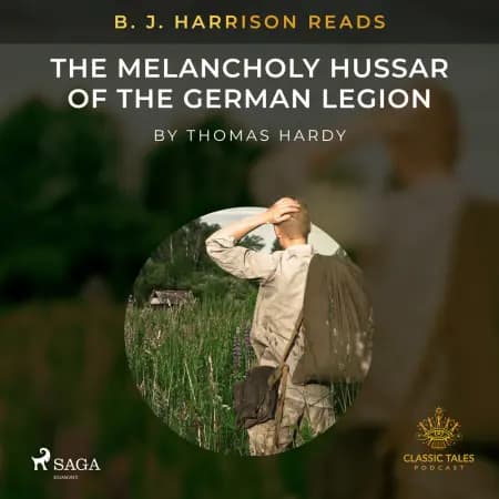 B. J. Harrison Reads The Melancholy Hussar of the German Legion af Thomas Hardy