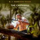 B. J. Harrison Reads The Castaway af W. W. Jacobs
