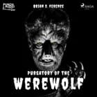 Purgatory of the Werewolf af Brian S. Ference