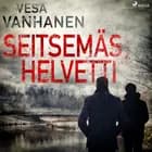 Seitsemäs helvetti af Vesa Vanhanen