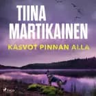 Kasvot pinnan alla af Tiina Martikainen