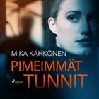 Pimeimmät tunnit af Mika Kähkönen