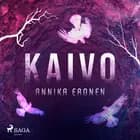 Kaivo af Annika Eronen