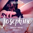 Josephine: Fantasías y Noches Sensuales 2 af Sofia Fritzson