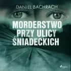 Morderstwo przy ulicy Śniadeckich