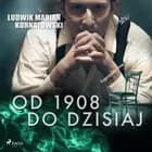 Od 1908 do dzisiaj af Ludwik Marian Kurnatowski