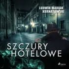 Szczury hotelowe af Ludwik Marian Kurnatowski