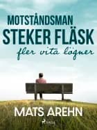 Motståndsman steker fläsk: fler vita lögner