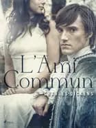 L'Ami Commun af Charles Dickens
