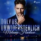 Only us - unwiderstehlich