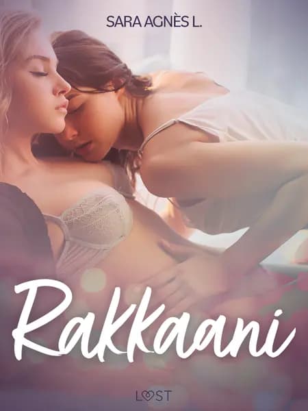 Rakkaani - eroottinen novelli af Sara Agnès L.