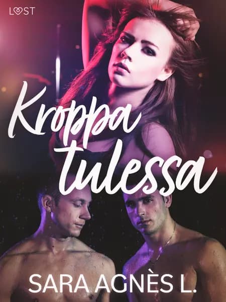 Kroppa tulessa - eroottinen novelli af Sara Agnès L