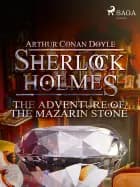 The Adventure of the Mazarin Stone af Arthur Conan Doyle