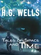 Tales of Space and Time af H. G. Wells