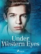 Under Western Eyes af Joseph Conrad