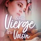 La Petite Vierge et le Voisin - Une nouvelle érotique af Sara Agnès L