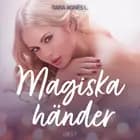 Magiska händer - erotisk novell af Sara Agnès L