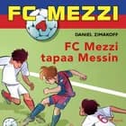 FC Mezzi 4 - FC Mezzi tapaa Messin af Daniel Zimakoff