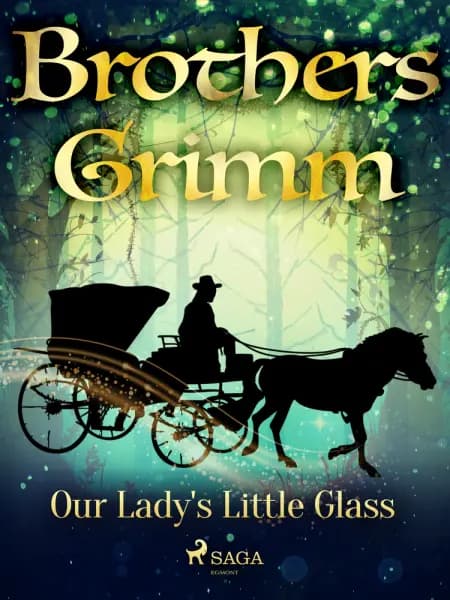 Our Lady's Little Glass af Brothers Grimm