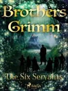 The Six Servants af Brothers Grimm