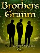 The Three Army Surgeons af Brothers Grimm