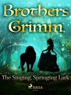 The Singing, Springing Lark af Brothers Grimm