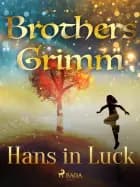 Hans in Luck af Brothers Grimm
