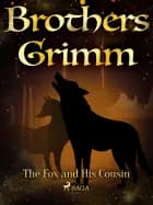 The Fox and His Cousin