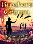 The Three Feathers af Brothers Grimm
