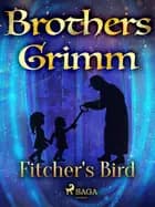 Fitcher's Bird af Brothers Grimm