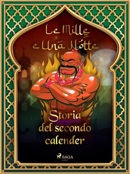 Storia del secondo calender af Le Mille E Una Notte