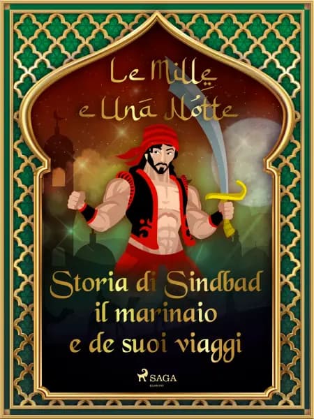 Storia di Sindbad il marinaio e de suoi viaggi af Le Mille E Una Notte