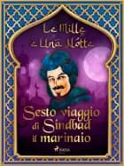 Sesto viaggio di Sindbad il marinaio (Le Mille e Una Notte 23)