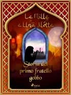Storia del primo fratello gobbo (Le Mille e Una Notte 35) af Le Mille E Una Notte