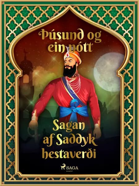 Sagan af Saddyk hestaverði (Þúsund og ein nótt 12) af Ýmsir