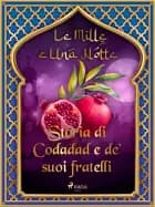 Storia di Codadad e de’ suoi fratelli (Le Mille e Una Notte 50)
