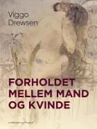 Forholdet mellem mand og kvinde af Viggo Drewsen