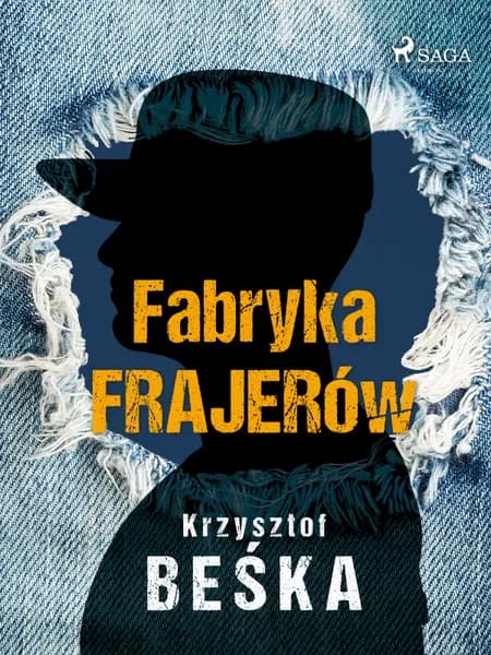 Fabryka frajerów af Krzysztof Beśka