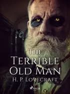 The Terrible Old Man